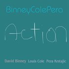 DAVID BINNEY David Binney, Louis Cole, Pera Krstajic : Action album cover