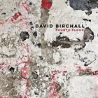 DAVID BIRCHALL David Birchall : Fourth Floor album cover
