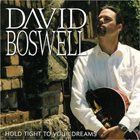 DAVID BOSWELL Hold Tight To Your Dreams album cover