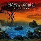 DAVID CROSS & DAVID JACKSON / PETER BANKS David Cross & Peter Banks : Crossover album cover