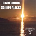 DAVID DURRAH Sailing Alaska album cover