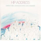 DAVID EARLE JOHNSON — Hip Address album cover