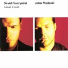 DAVID FIUCZYNSKI Lunar Crush (with John Medeski) album cover