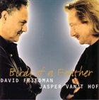 DAVID FRIEDMAN Birds Of A Feather (with Jasper Van't Hof) album cover