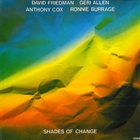 DAVID FRIEDMAN Shades Of Change (with Geri Allen, Anthony Cox, Ronnie Burrage) album cover