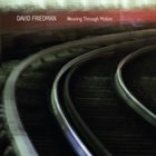 DAVID FRIEDMAN Weaving Through Motion album cover