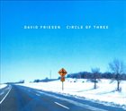 DAVID FRIESEN Circle of Three album cover