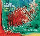 DAVID FRIESEN David Friesen Circle 3 Trio : Interaction album cover