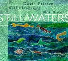 DAVID FRIESEN David Friesen, Ralf Illenberger, Ulrike Dinter ‎: Still Waters album cover