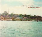 DAVID FRIESEN David Friesen / Uwe Kropinski : Made In Istanbul album cover