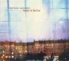 DAVID FRIESEN David Friesen / Uwe Kropinski ‎: Made In Berlin album cover