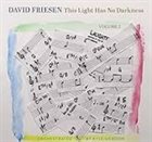 DAVID FRIESEN This Light Has No Darkness Vol. 1 album cover