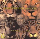 DAVID GARFIELD I Am the Cat, Man album cover