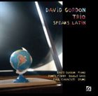 DAVID GORDON David Gordon Trio Speaks Latin album cover