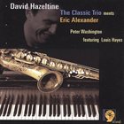 DAVID HAZELTINE The Classic Trio Meets Eric Alexander album cover