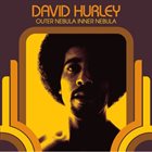 DAVID HURLEY Outer Nebula Inner Nebula album cover