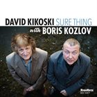 DAVID KIKOSKI David Kikoski and Boris Kozlov : Sure Thing album cover