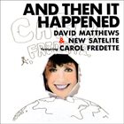 DAVID MATTHEWS And then it happened album cover