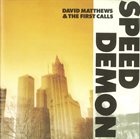 DAVID MATTHEWS David Matthews  & The First Calls : Speed Demon album cover