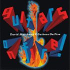 DAVID MATTHEWS Guitars on Fire album cover