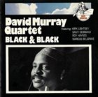 DAVID MURRAY David Murray Quartet ‎: Black & Black album cover