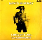 DAVID MURRAY Conceptual Saxophone album cover