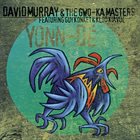 DAVID MURRAY David Murray & The Gwo-Ka Masters Featuring Guy Konket & Klod Kiavué : Yonn-Dé album cover