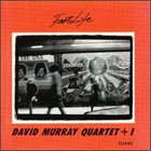 DAVID MURRAY David Murray Quartet + 1 : Fast Life album cover