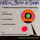 DAVID MURRAY Mental Strain At Dawn: A Modern Portrait Of Louis Armstrong album cover