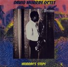 DAVID MURRAY David Murray Octet ‎: Murray's Steps album cover
