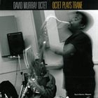 DAVID MURRAY David Murray Octet ‎: Octet Plays Trane album cover