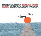 DAVID MURRAY Rendezvous Suite (with Jamaaladeen Tacuma) album cover