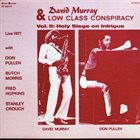 DAVID MURRAY David Murray & Low Class Conspiracy ‎: Vol. II -  Holy Siege On Intrigue (aka Flowers For Albert) album cover