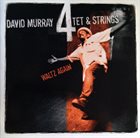 DAVID MURRAY David Murray 4tet & Strings ‎: Waltz Again album cover