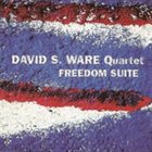 DAVID S. WARE Freedom Suite album cover
