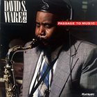 DAVID S. WARE Passage To Music album cover