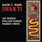 DAVID S. WARE Shakti album cover