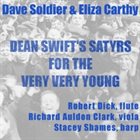DAVID SOLDIER Dave Soldier & Eliza Carthy : Dean Swift's Satyrs for the Very Very Young album cover