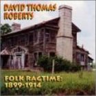DAVID THOMAS ROBERTS Folk Ragtime 1899-1914 album cover
