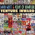 DAVID WEISS Venture Inward album cover