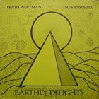 DAVID WERTMAN Earthly Delights album cover