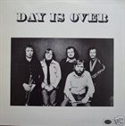 DAY IS OVER Day Is Over album cover