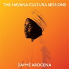 DAYMÉ AROCENA The Havana Cultura Sessions album cover