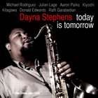DAYNA STEPHENS Today Is Tomorrow album cover