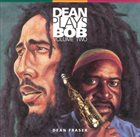 DEAN FRASER Dean Plays Bob Volume Two album cover