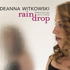 DEANNA WITKOWSKI Raindrop : Improvisations with Chopin album cover