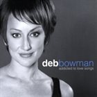 DEB BOWMAN Addicted to Love Songs album cover
