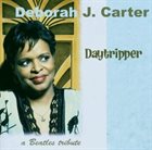 DEBORAH J. CARTER Daytripper album cover