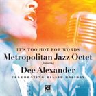 DEE ALEXANDER Metropolitan Jazz Octet And Dee Alexander : Too Hot For Words album cover