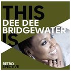 DEE DEE BRIDGEWATER This Is Dee Dee Bridgewater: Retrospective album cover